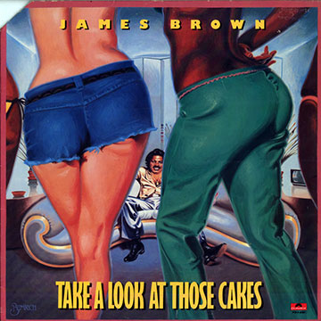 Take a look at those cakes,James Brown