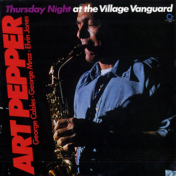 Thursday night at the village vanguard,Art Pepper