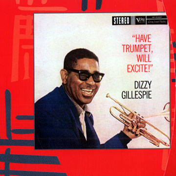 Have trumpet will excite !,Dizzy Gillespie