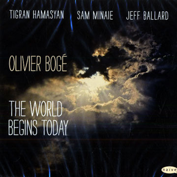 The world begins today,Olivier Bog