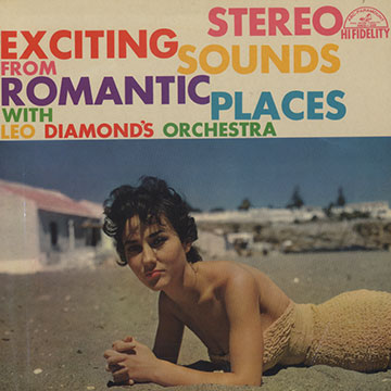 Exciting sounds from romantic places,Leo Diamond