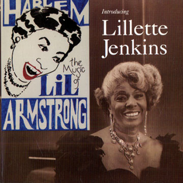 The music of Lil Hardin Armstrong,Lillette Jenkins