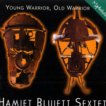 Young warrior, old warrior,Hamiet Bluiett