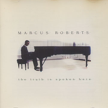 The thruth is spoken,Marcus Roberts