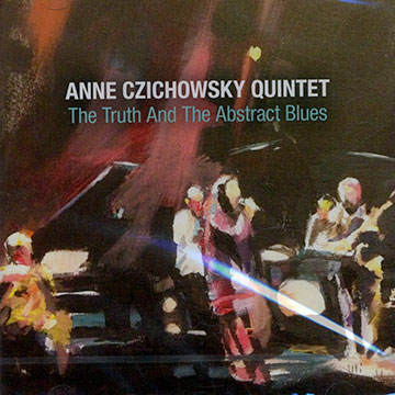 The truth and the abstract blues,Anne Czichowsky