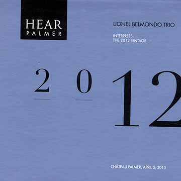 Lionel Belmondo Trio interprets the 2012 vintage,Lionel Belmondo