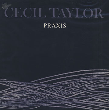 Praxis,Cecil Taylor