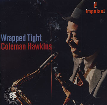 Wrapped tight,Coleman Hawkins