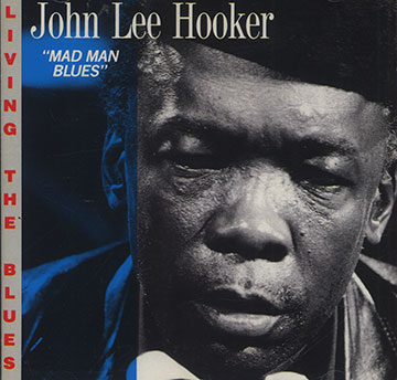 Mad man blues,John Lee Hooker