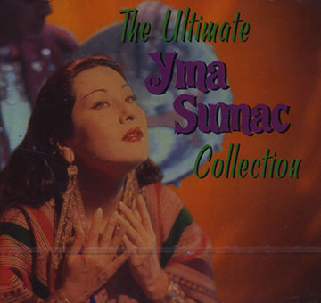 The ultimate Yma Sumac collection,Yma Sumac