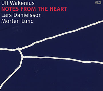 Notes from the heart,Ulf Wakenius