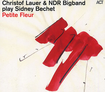 Petite fleur,Christof Lauer ,  NDR Big Band