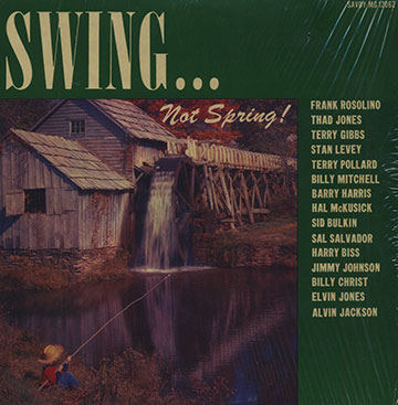 Swing... not spring !,Terry Gibbs , Thad Jones , Hal Mckusick , Billy Mitchell , Frank Rosolino