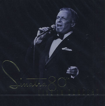 Sinatra 80th . live in concert,Frank Sinatra