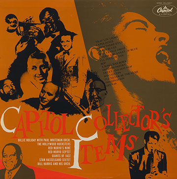 Trav'lin' light: Capitol collector's items,Red Callender , Benny Carter , Tommy Dorsey , Benny Goodman , Bill Harris , Billie Holiday , Barney Kessel , Shelly Manne , Red Norvo , Jimmy Rowles , Charlie Shavers , Lou Stein , Paul Whiteman