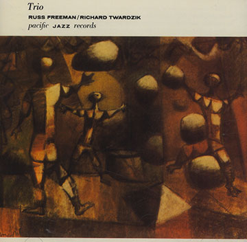Russ Freeman Trio / Richard Twardzik Trio,Russ Freeman , Richard Twardzik