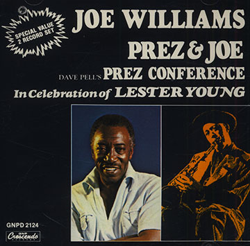 Dave Pell's Prez Conference featuring Joe Williams - In celebration of Lester Young,Dave Pell , Joe Williams