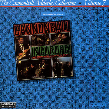 The Cannonball Adderley collection vol.7- In Europe,Cannonball Adderley