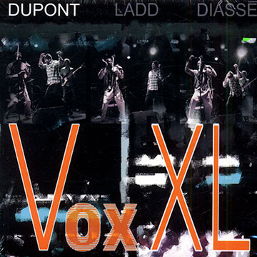 Vox XL,Ibrahima Diasse , Hubert Dupont , Mike Ladd