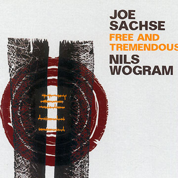 Free and tremendous,Joe Sachse , Nils Wogram