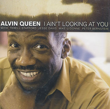 Ain't looking at you,Alvin Queen