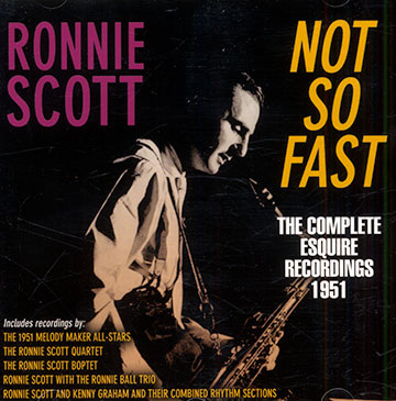 Not so fast,Ronnie Scott