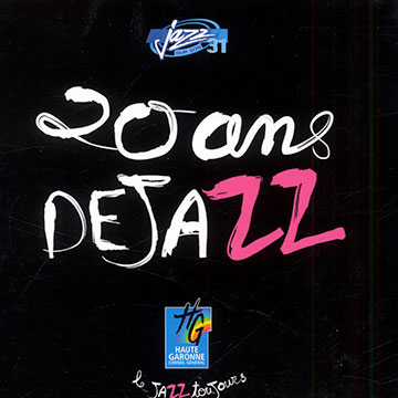 20 ans de jazz: une heure avec...,Guillaume De Chassy , Franck Monbaylet , Philippe Renault