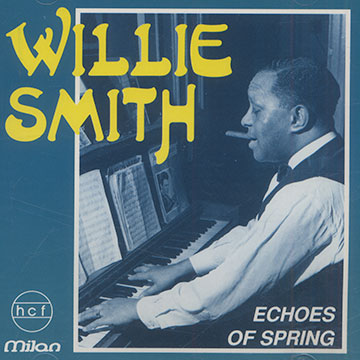 Echoes of spring,Willie 'the Lion' Smith