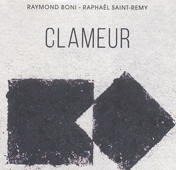 Clameur,Raymond Boni , Raphael Saint-remy