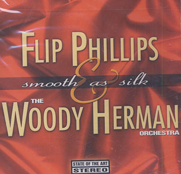 Smooth as silk,Woody Herman , Flip Phillips