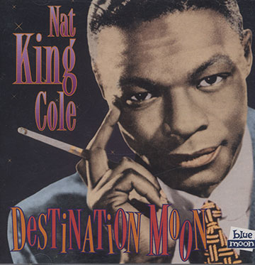 Destination moon,Nat King Cole