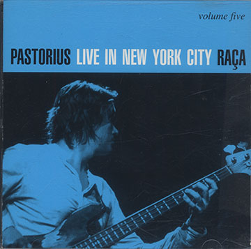 Live In New York City volume five,Jaco Pastorius