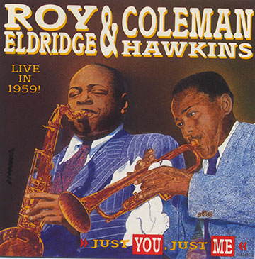 Just you, just me,Roy Eldridge , Coleman Hawkins