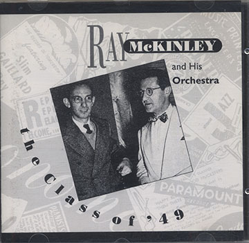The Class of '49 Ray McKINLEY and his Orchestra,Ray McKinley