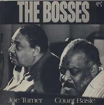 THE BOSSES,Count Basie , Joe Turner