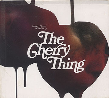 The Cherry Thing,Neneh Cherry