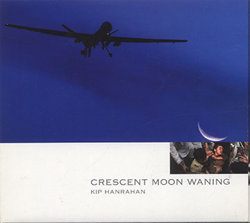 Crescent Moon Waning,Kip Hanrahan