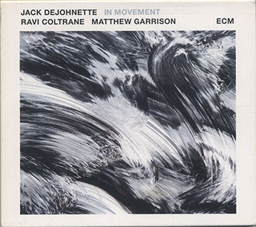 In Movement,Ravi Coltrane , Jack DeJohnette , Matthew Garrison