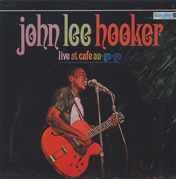 Live at Cafe au-go-go,John Lee Hooker