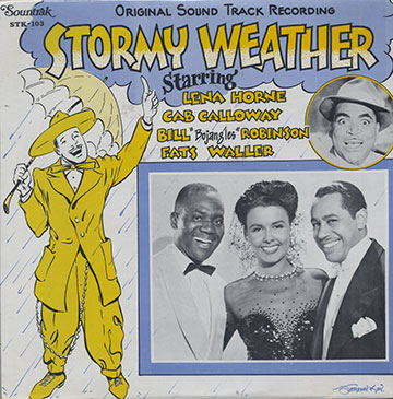 Stormy Weather,Cab Calloway , Lena Horne , Bill Robinson , Zutty Singleton , Fats Waller