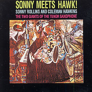 Sonny meets Hawk!,Coleman Hawkins , Sonny Rollins