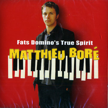 Fats Domino's True Spirit,Matthieu Boré