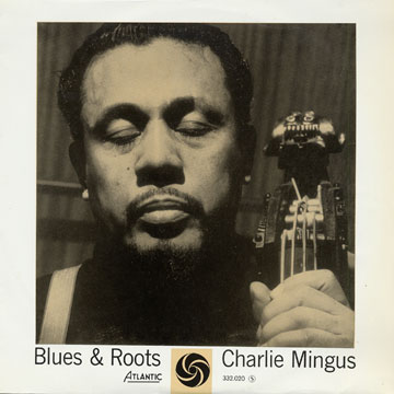 Blues & roots,Charles Mingus