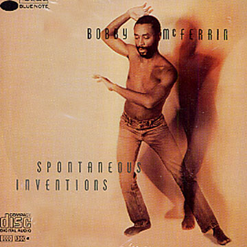 spontaneous inventions,Bobby McFerrin
