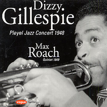 Pleyel Jazz Concert 1948 / Quintet 1949,Dizzy Gillespie , Max Roach