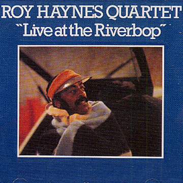 Live at the Riverbop,Roy Haynes