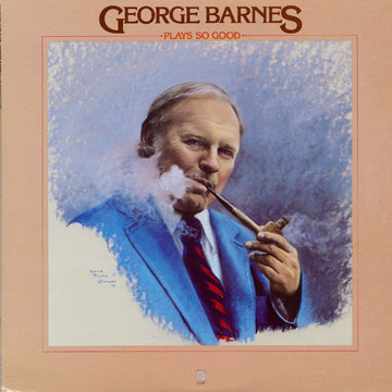 Plays so good,George Barnes