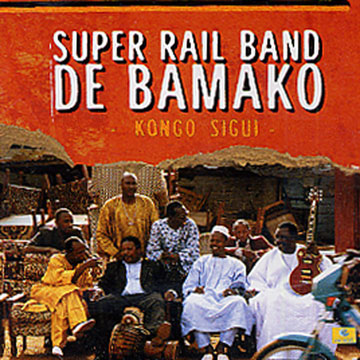 Kongo Sigui, Super Rail Band De Bamako
