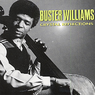 Crystal Reflections,Buster Williams