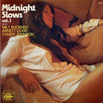 Midnight Slows Vol. 3,Milt Buckner , Arnett Cobb , Candy Johnson